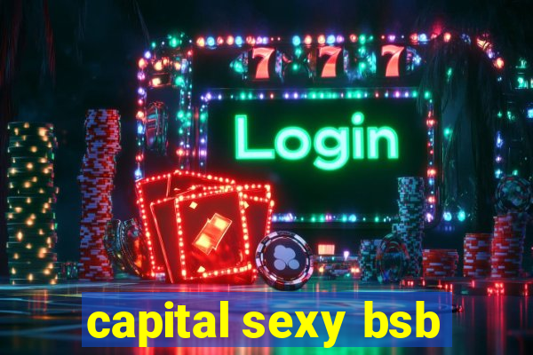 capital sexy bsb